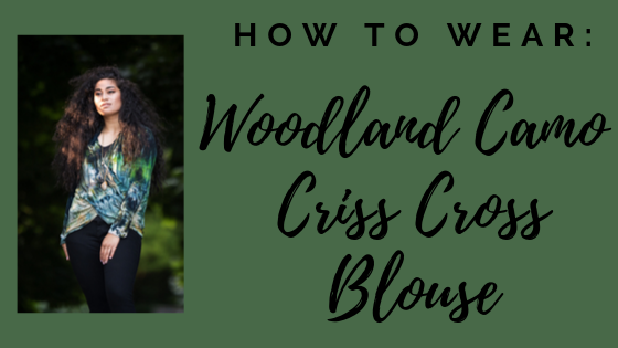 How To Wear: Woodland Camo Criss Cross Blouse